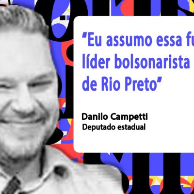 #112- ''Vou ficar neutro na eleição em Rio Preto', diz Danilo Campetti, líder bolsonarista na região