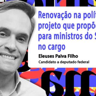 #222 - 🎙️ ELEUSES PAIVA DEFENDE RENOVAÇÃO POLÍTICA E PROPÕE MANDATO DE 10 ANOS PARA MINISTROS DO STF